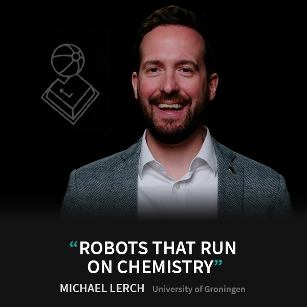 Michael Lerch - Robots that run on chemistry - Eye-openers